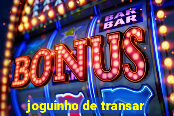 joguinho de transar